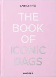 Fashionphile, The Book of Iconic Bags